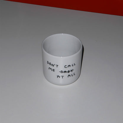 DON'T CALL ME Porzellan Tasse 250ml - yahya studio