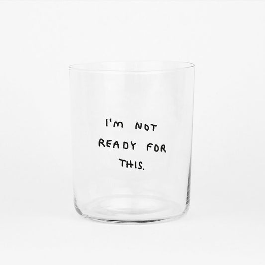 NOT READY FOR THIS Glass large yahya studio