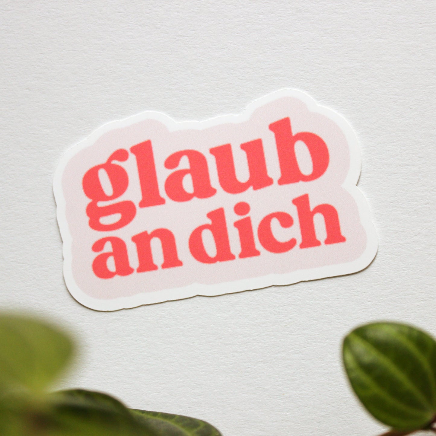 Sticker glaub an dich